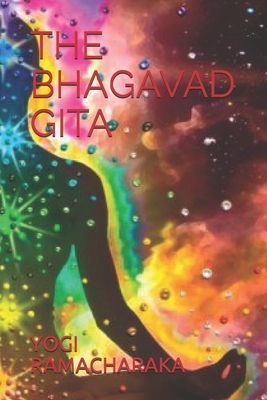 The Bhagavad Gita by Yogi Ramacharaka