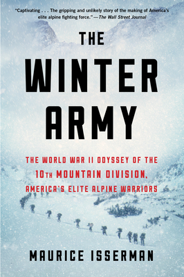 Winter Army: The World War II Odyssey of the 10th Mountain Division, America's Elite Alpine Warriors by Maurice Isserman