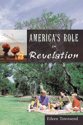 America's Role in Revelation by Eileen Townsend