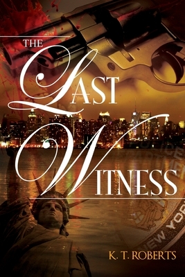 The Last Witness by K. T. Roberts