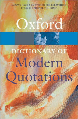 Oxford Dictionary of Modern Quotations by Elizabeth Knowles