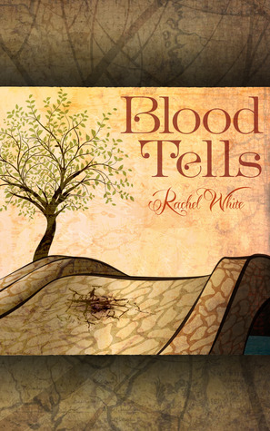 Blood Tells by Rachel White