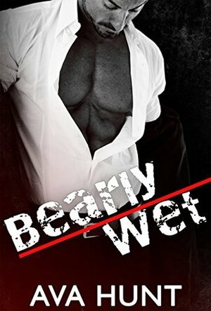 Bearly Wet by Ava Hunt