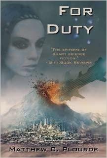 The Antaran Legacy, Book 1: For Duty by Matthew Plourde