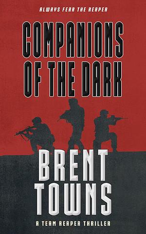 Companions of the Dark by Brent Towns