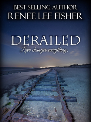 Derailed by Renee Lee Fisher