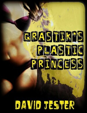 Grastik's Plastic Princess by David Jester