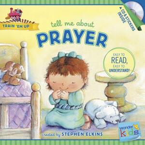 Tell Me about Prayer by Stephen Elkins