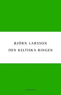 Den keltiska ringen by Björn Larsson