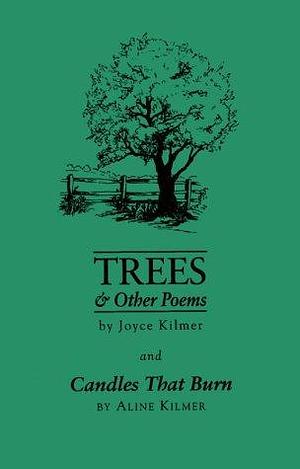 Trees &amp; Other Poems by Joyce Kilmer