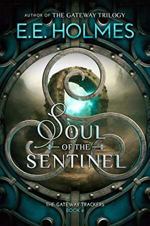 Soul of the Sentinel by E.E. Holmes