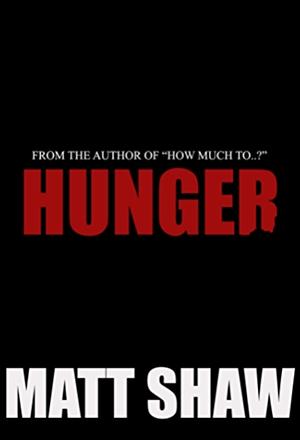 Hunger by Matt Shaw