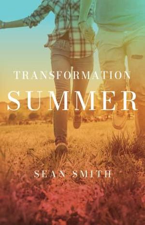 Transformation Summer by Sean Smith