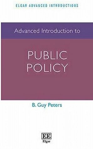 Advanced Introduction to Public Policy by B. Guy Peters