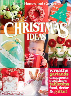 Best of Christmas Ideas by Better Homes and Gardens