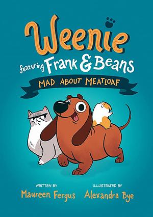 Mad about Meatloaf by Maureen Fergus, Maureen Fergus, Alexandra Bye