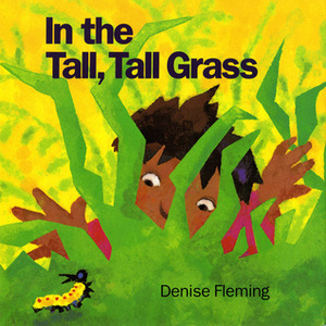 In the Tall, Tall Grass by Denise Fleming