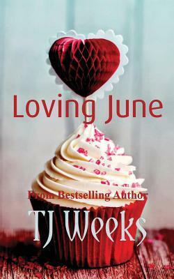 Loving June by Tj Weeks