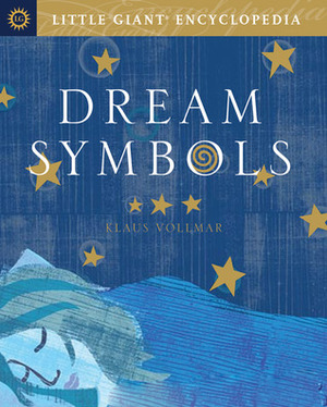 Little Giant® Encyclopedia: Dream Symbols by Klaus Vollmar