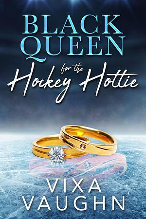 Black Queen for the Hockey Hottie: A BWWM Romance by Vixa Vaughn, Vixa Vaughn