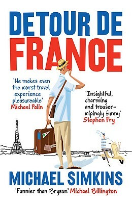 Detour de France: An Englishman in Search of a Continental Education by Michael Simkins