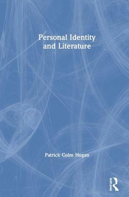 Personal Identity and Literature by Patrick Colm Hogan