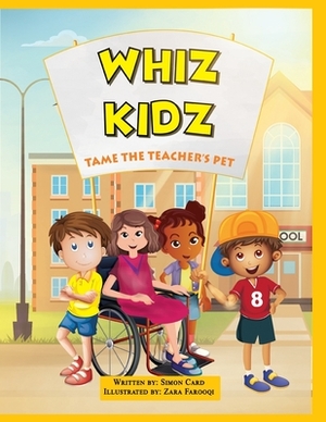 Whiz Kidz Tame the Teacher's Pet by Simon Card