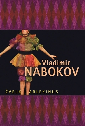 Žvelk į arlekinus! by Vladimir Nabokov, Rasa Drazdauskienė