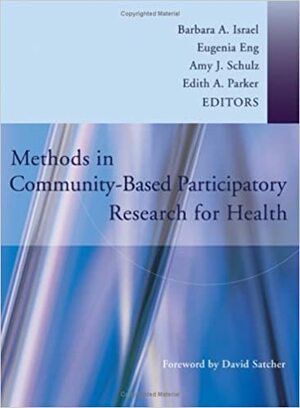 Methods in Community-Based Participatory Research for Health by Barbara A. Israel