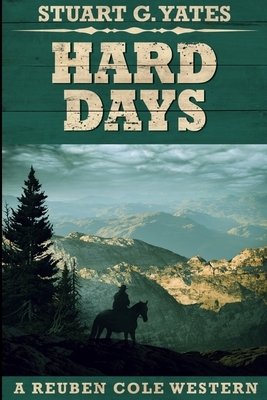 Hard Days: Large Print Edition by Stuart G. Yates