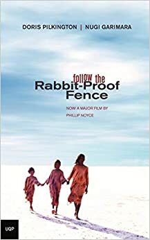 Rabbit-Proof Fence: A True Story by Doris Pilkington
