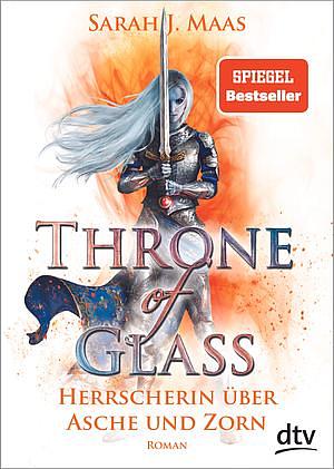 Throne of Glass - Herrscherin über Asche und Zorn by Sarah J. Maas