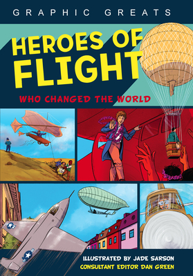 Heroes of Flight: Who Changed the World by 