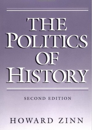The Politics of History by Howard Zinn