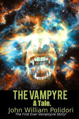 The Vampyre: A Tale. by John William Polidori