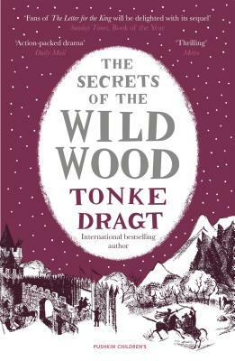 The Secrets of the Wild Wood by Tonke Dragt