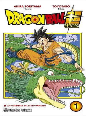 Dragon Ball Super, Vol. 1: Warriors from Universe 6! by Akira Toriyama