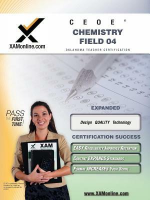 Ceoe Osat Chemistry Field 04 Teacher Certification Test Prep Study Guide by Sharon A. Wynne