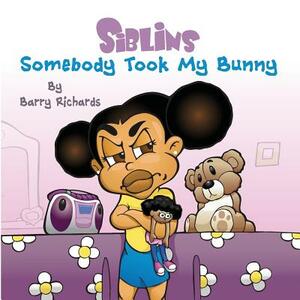 Siblins - Somebody Took My Bunny by Barry Richards