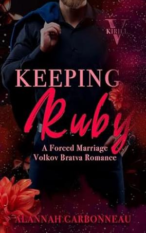 Keeping Ruby  by Alannah Carbonneau