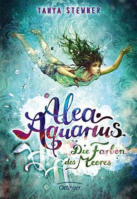 Alea Aquarius: Die Farben des Meeres by Tanya Stewner