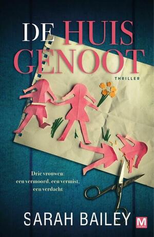 De huisgenoot by Sarah Bailey