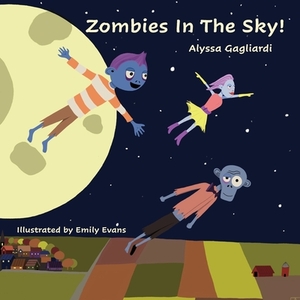 Zombies in the Sky by Alyssa Gagliardi