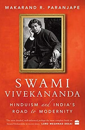 Swami Vivekananda: Hinduism and India's Road to Modernity by Makarand R. Paranjape