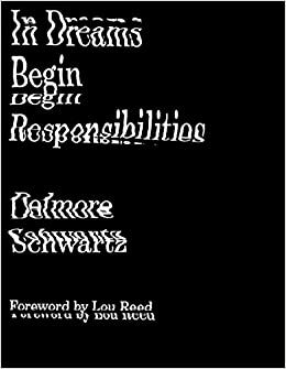 In Dreams Begin Responsibilities and Other Stories by Irving Howe, Lou Reed, Delmore Schwartz, James Atlas