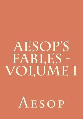 Aesop's Fables - Volume I by Aesop