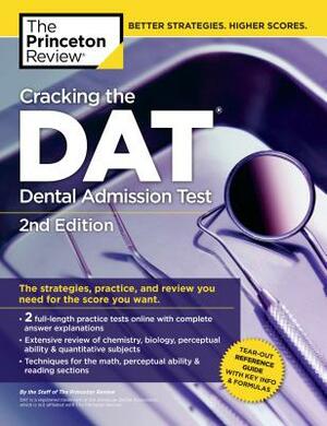 Cracking the DAT (Dental Admission Test), 2nd Edition by The Princeton Review
