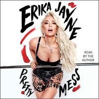 Pretty Mess by Erika Jayne