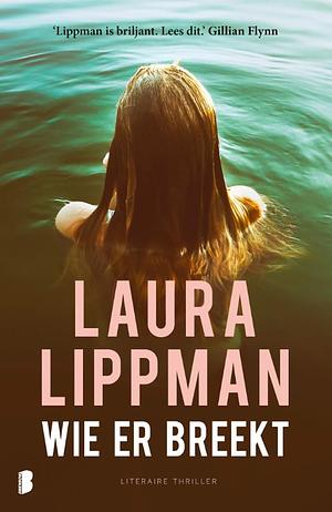 Wie er breekt by Laura Lippman