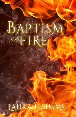 Baptism of Fire by Laura E. Simms